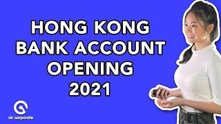 How to Open a Bank Account in Hong Kong in 2021