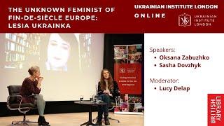 The Unknown Feminist of Fin-de-siècle Europe: Lesia Ukrainka