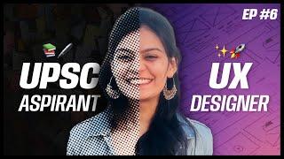 Preparing for IAS to Cracking UX Design Interviews – Rishika Gupta, Design Journeys Ep #6