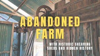 Abandoned Farm with HISTORIC Shearing sheds and HIDDEN History