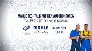 MAHLE TechTalk mit den Autodoktoren | TechPRO®2 & Thermomanagement