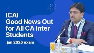 icai good news out for all ca inter students  for jan 2025 exam