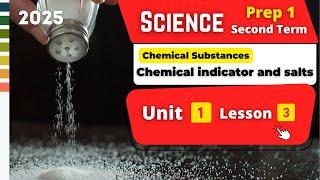 Chemical indicator and salts | Prep.1 | Unit 1 - Lesson 3 | Science