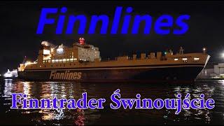 Maiden Call Finnlines Ferry Finntrader at Świnoujściu / Poland