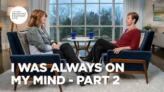 I Was Always on My Mind - Pt 2 | Enjoying Everyday Life | Joyce Meyer