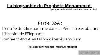 Biographie du Prophète Mohammed('alayhi salatou wa salam) par Mohammed Karim AlMaghribi- Partie 02-A