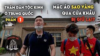 Rắc rối ở biên giới [Phần 1] Thăm dân tộc Kinh ở Trung Quốc