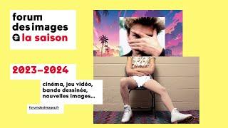 Bande annonce : Saison 2023-2024 au Forum des images