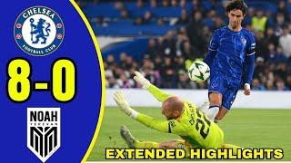 Chelsea Destroys Noah 8-0 All Goals! Mudryk, Nkunku Tosin, Marc Guiu And Disasi Highlights.