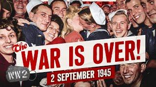 Week 314B - The End of World War Two - WW2 - September 2, 1945