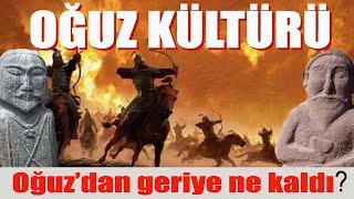 OĞUZ KÜLTÜRÜ - ELİMİZDE NE KALDI?