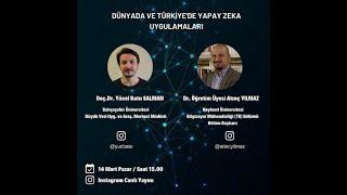 Doç. Dr. Yücel Batu SALMAN & Dr. Atınç YILMAZ Dünyada Ve Türkiye'de Yapay Zeka Uygulamaları