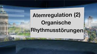 Atemregulation (2): Organisch bedingte Atemregulationsstörungen, Symptome und Hintergründe