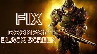 How to Fix "Doom 2016" Black Screen Issue (2021)