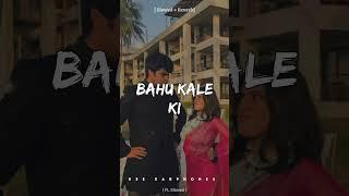 Bahu kale ki ~ [Slowed + Reverb] Use Earphonesfor feel️#viral #lofishorts