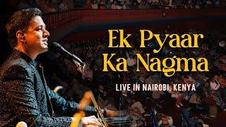 Ek Pyaar Ka Nagma - Bhavik Haria Live in Nairobi, Kenya