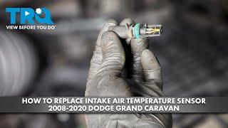 How to Replace Intake Air Temperature Sensor 2008-2020 Dodge Grand Caravan