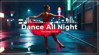 Dance All Night - The Deep Sound