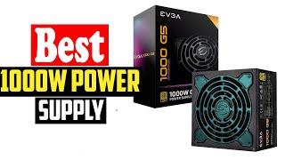 Top 10 Best 1000W Power Supply in 2023