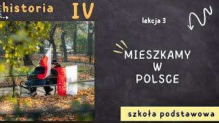 Historia klasa 4 [Lekcja 3 - Mieszkamy w Polsce]