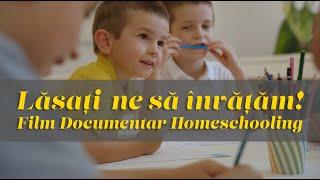 Lăsați-ne să învățăm! | Film Documentar Homeschooling | Trailer