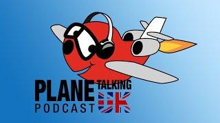 A look back on 2022 | Plane Talking UK Podcast | Aviation Podcast