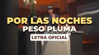 Peso Pluma - Por Las Noches (Letra Oficial)