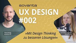 UX Design Podcast: Warum kommt man mit Design Thinking zu besseren Lösungen?