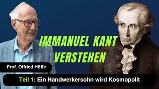 "Immanuel Kant verstehen Teil 1: Ein Handwerkersohn wird Kosmopolit“