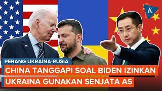 Tanggapan China Usai Biden Izinkan Ukraina Gunakan Senjata AS untuk Serang Rusia