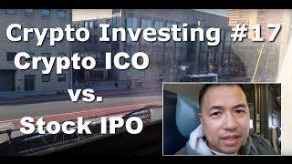 Crypto Investing #17 - What Is An Initial Coin Offering (ICO) vs. A Stock IPO? - By Tai Zen