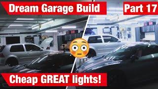 UPDATE. CHEAPEST but BEST Update! LED Garage Lights! MY $40,000 DREAM GARAGE Pt. 17