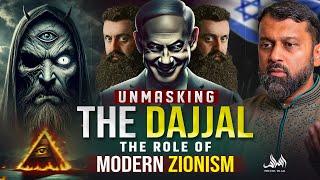 UNMASKING THE DAJJAL, THE ROLE OF MODERN ZIONISM