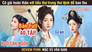 Review Phim: Cô Gái Lanh Lợi Hoán Thân Với Tiểu Thư Trung Thư Lệnh Để Bá.o Th.ù | Full 1-40 |