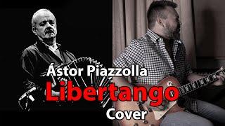 Astor Piazzolla - Libertango (Rock cover)