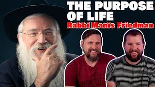 The Purpose Of Life With Rabbi Manis Friedman