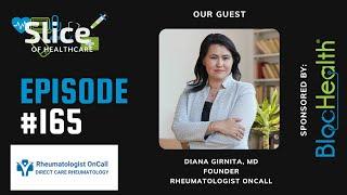 Episode #165 - Dr. Diana Girnita, Founder & CEO at Rheumatologist OnCall