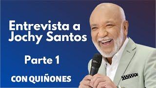 Jochy Santos Parte 1  | CON QUIÑONES