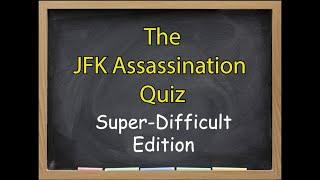 JFK Assassination Quiz Super-Difficult Edition