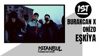 Burakcan x Onizo - EŞKİYA (Official Video)