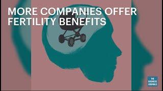 Fertility and family benefits increase for employees | The Business Journals