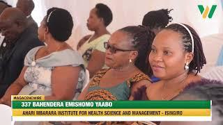 AGACENCWIRE: 337 bahendera emishomo yaabo ahari Mbarara Institute for Health Science and Management.