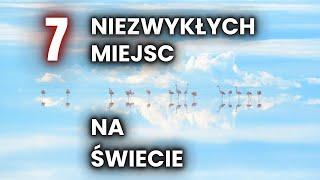 7 Niezwykłych Miejsc Na Świecie