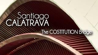 Santiago CALATRAVA -  The COSTITUTION Bridge