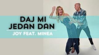 Joy feat. Minea - Daj mi jedan dan (Official video)