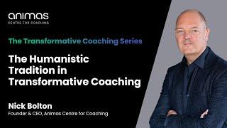 The Humanistic Tradition in Transformative Coaching