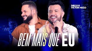 Diego e Victor Hugo - Bem Mais Que Eu (Você Quer Caçar Seu Rumo) (Ao Vivo)