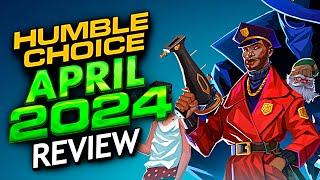 Humble Choice April 2024 Review - Quite a month