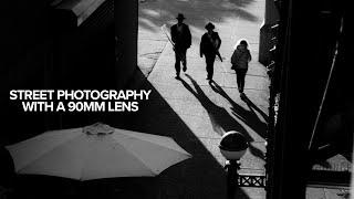 Street Photography on a 90mm Lens | Switching Focal Lengths