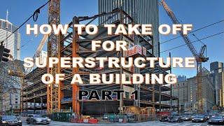 TAKING OFF FOR SUPERSTRUCTURE — PART 1